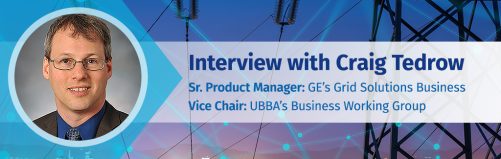 Interview with Craig Tedrow, Senior Product Manager at GE’s Grid Solutions Business, and vice-chair of the Utility Broadband Alliance’s (UBBA) Business working group