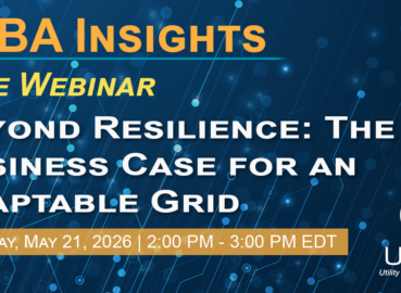 Insights Webinar Recording: Beyond Resilience: The Business Case for an Adaptable Grid